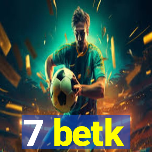 7 betk